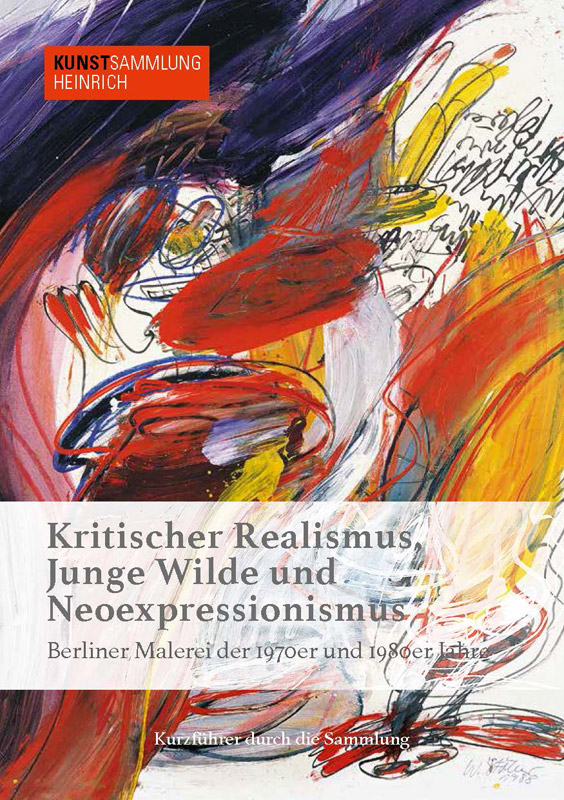 Kurzführer durch die Ausstellung: „Kritischer Realismus, Junge Wilde und Neoexpressionismus“